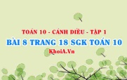 Bài 8 trang 18 SGK Toán 10 tập 1 Cánh Diều